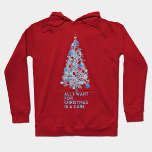 All I Want For Christmas Is A Cure Hoodie